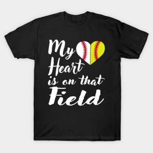 My Heart is on That Field Baseball Shirt Softball Mom T-Shirt